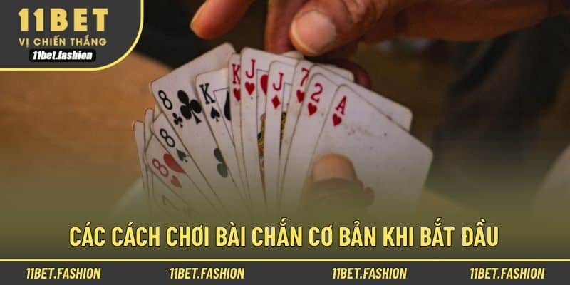 Các Cách chơi bài chắn cơ bản khi bắt đầu