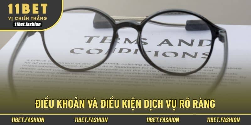Điều khoản và điều kiện dịch vụ rõ ràng