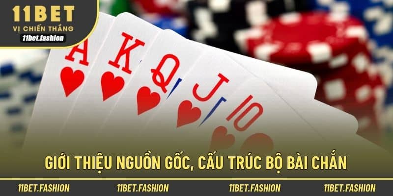 Giới thiệu nguồn gốc, cấu trúc bộ bài chắn