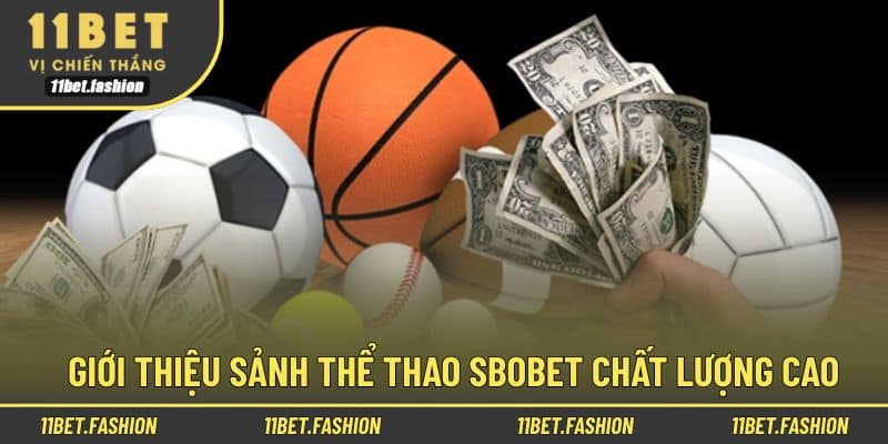 Cơ bản thông tin giới thiệu sảnh SBOBET uy tín
