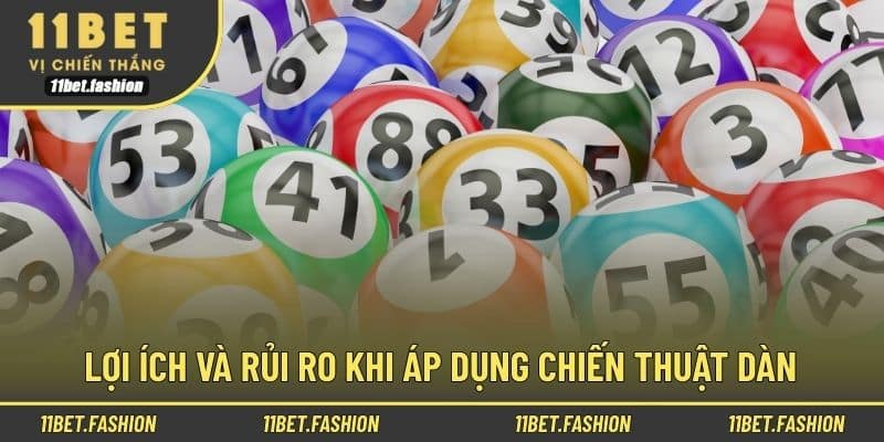 Lợi ích và rủi ro khi áp dụng chiến thuật dàn